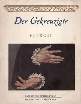 Der Gekreuzigte - El Greco. Galerie der Meisterwerke. 