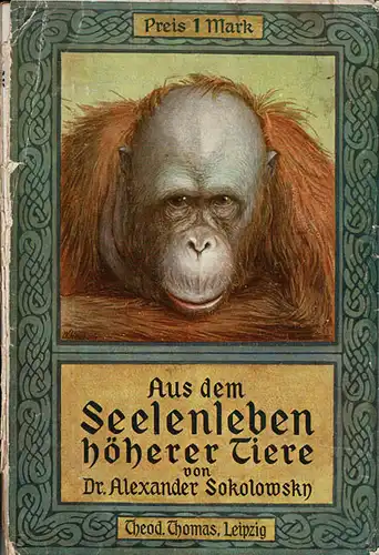 Aus dem Seelenleben h”herer Tiere. 