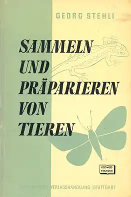 Sammeln und Präparieren von Tieren. 