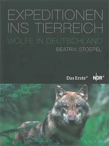 Wölfe in Deutschland - Expeditionen ins Tiereich. 