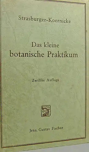 Das kleine botanische Praktikum für Anfänger. Anleitung zum Selbststudium der mikroskopischen Botanik und Einführung in die mikroskopische Technik. 