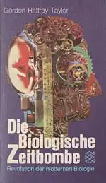 Die biologische Zeitbombe. Revolution der modernen Biologie. 