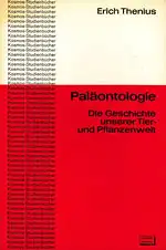 Paläontologie. Die Geschichte unserer Tier- und Pflanzenwelt. 