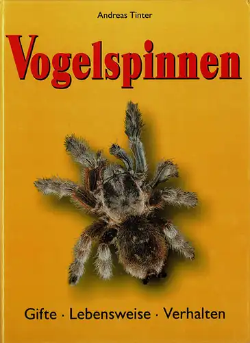 Vogelspinnen: Gifte - Lebensweise - Verhalten. 