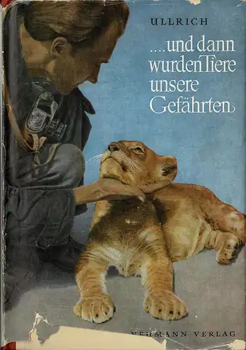 Und dann wurden Tiere unsere Gefährten. 