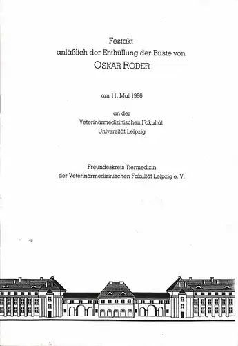 Festakt anläßlich der Enthüllung der Büste von Oskar Röder am 11. Mai 1996 an der Veterinärmedizinischen Fakultät der Universität Leipzig. 