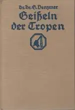 Die Geißeln der Tropen (Kosmos-Bändchen). 