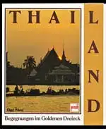 Thailand. Begegnungen im Goldenen Dreieck. 