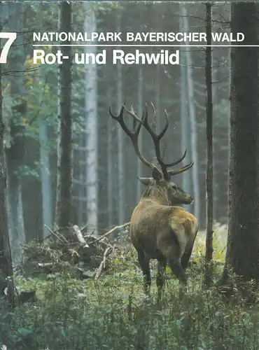 Rot- und Rehwild. Reihe: Nationalpark Bayerischer Wald, Heft 7. 