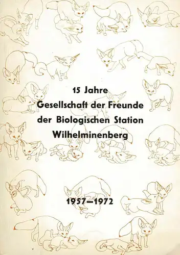 15 Jahre Gesellschaft der Freunde der Biologischen Station Wilhelminenberg, 1957-1972. 