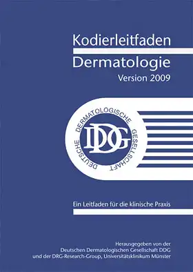 Kodierleitfaden Dermatologie, Version 2009. Ein Leitfaden f?r die klinische Praxis. 