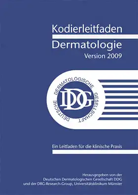 Kodierleitfaden Dermatologie, Version 2009. Ein Leitfaden für die klinische Praxis. 