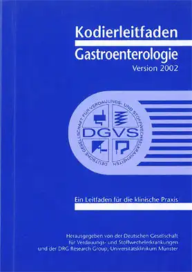 Kodierleitfaden Gastroenterologie, Version 2002. Ein Leitfaden f?r die klinische Praxis. 