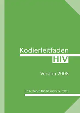 Kodierleitfaden HIV 2008. Ein Leitfaden für die klinische Praxis. 
