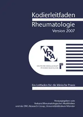 Kodierleitfaden Rheumatologie 2007. Ein Leitfaden f?r die klinische Praxis. 