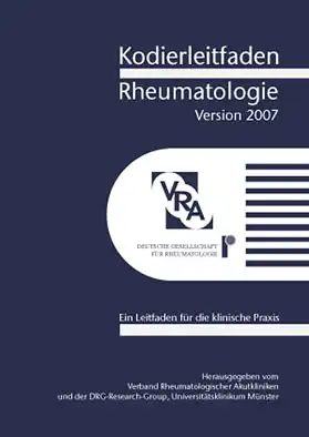 Kodierleitfaden Rheumatologie 2007. Ein Leitfaden für die klinische Praxis. 