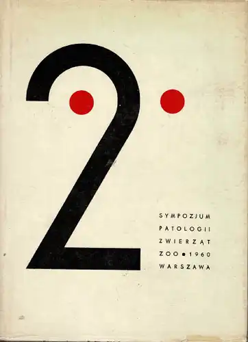 Sympozjum Patologii Zwierzat/2. Internationales Symposium ?ber die Pathologie der Zootiere. 