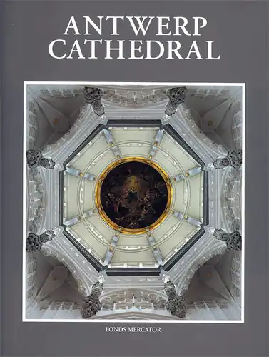 The Cathedral of Our Lady in Antwerp. Mit herausnehmbarer Zeichnung der Kirche. 