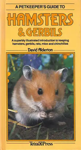 A Petkeeper's Guide to Hamsters & Gerbils. A superbly illustrated introduction to keeping hamsters, gerbils, rats, mice and chinchillas. 