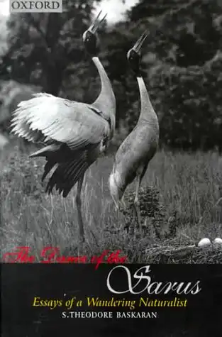 The Dance of the Sarus. Essays of a Wandering Naturalist. 