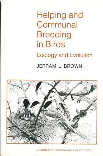 Helping and Communal Breeding in Birds. Monographs in Behavior and Ecology. 