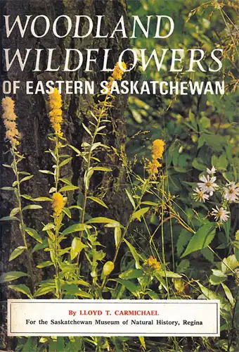 Woodland Wildflowers of Eastern Saskatchewan. 