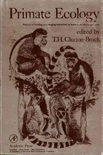 Primate Ecology. Studies of feeding and ranging behaviour in lemurs, monkeys and apes. 