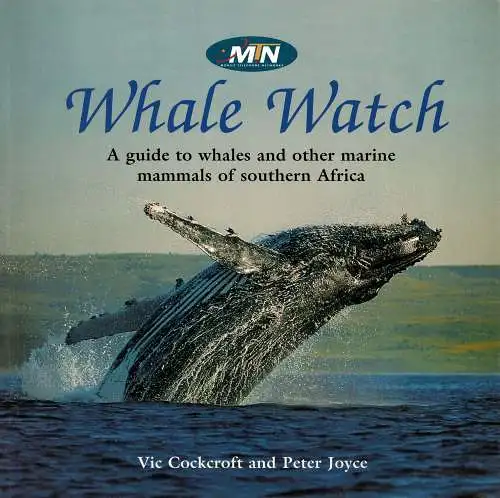 Whale Watch. A guide to whales and other marine mammals of southern Africa. 