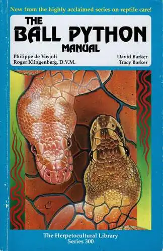 The Ball Python Manual. The Herpetocultural Library. Series 300. 