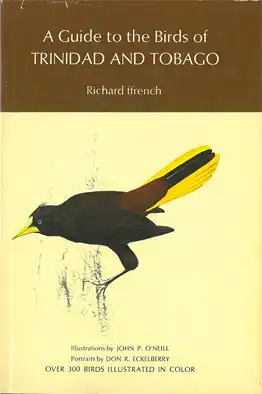 A Guide to the Birds of Trinidad and Tobago. Revised Edition. Over 300 birds illustrated in color. 