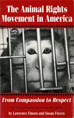 The Animal Rights Movement in America - from Compassion to Respect. 