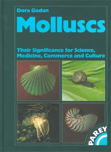 Molluscs - Their Significance for Science, medicine, Commerce and Culture. 