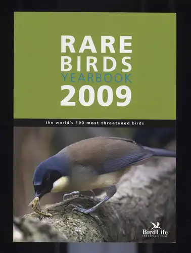 Rare Birds yearbook 2009. The world´s 190 most threatened birds. 