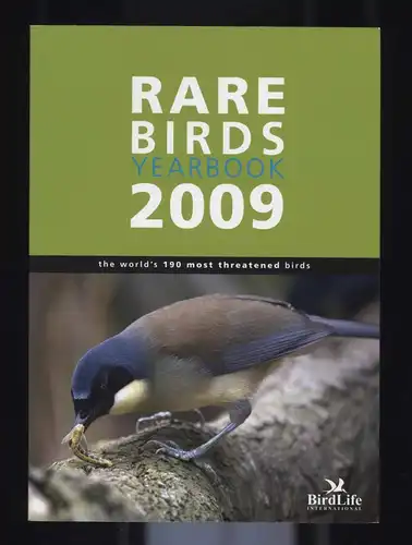 Rare Birds yearbook 2009. The world?s 190 most threatened birds. 