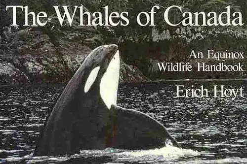The Whales of Canada: An Equinox Wildlife Handbook. 