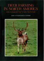 Deer Farming in North America. The Conquest of a  New Frontier. 