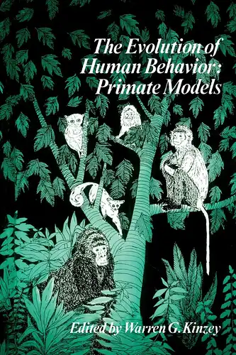 The Evolution of Human Behavior: Primate Models (Suny Series in Primatology). 