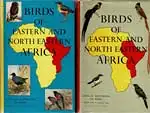 Birds of Eastern and North Eastern Africa, Vol. I + II. 