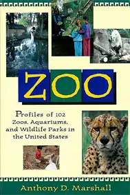 ZOO. Profiles of 102 zoos, aquariums and wildlife parks in the U.S. 