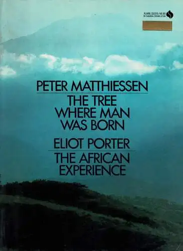 The Tree Where Man Was Born / Eliot Porter: The African Experience. 