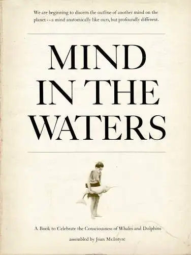 Mind in the Waters - A Book to Celebrate the Consciousness of Whales and Dolphins. 