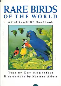 Rare Birds of the World. A Collins/ICBP Handbook. 