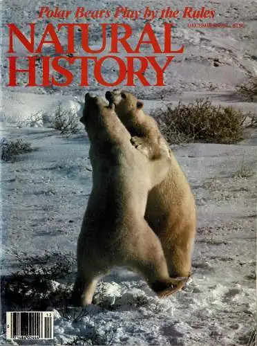 Natural History. Vol 93, No. 12, December 1984. Topics: How Polar Bears Break the Ice u.a. 