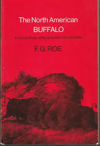 The North American Buffalo. A Critical Study of the Sepcies in ist Wild State (2. Auflage). 