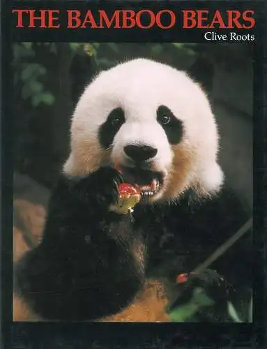The Bamboo Bears. The Life and Troubled Times of the Giant Panda. 