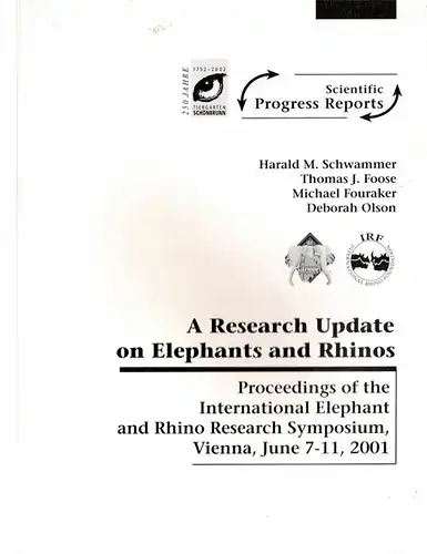 A Research Update on Elephants and Rhinos. Proceedings of the International Elephant and Rhino Research Symposium, Vienna, June 7-11, 2001. 