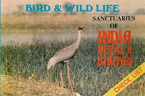 Bird & Wild Life Sanctuaries of India, Nepal and Bhutan. Check List. 