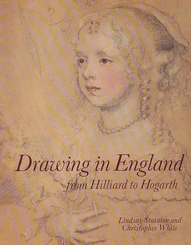 Drawing in England from Hilliard to Hogarth. 