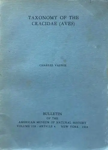 Taxonomy of the Cracidae (Aves) (Bulletin of the American Museum of Natural History, Vol. 138, Article 4, 1968). 
