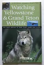 Watching Yellowstone & Grand Teton Wildlife. 
